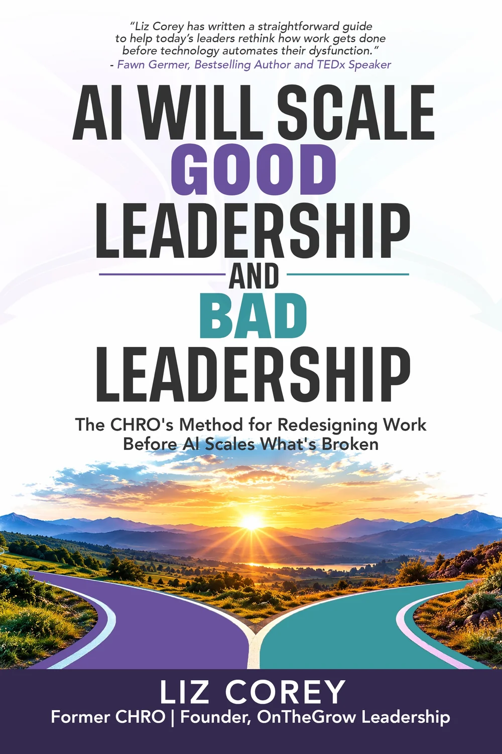 Cover of AI Will Scale Good Leadership and Bad Leadership by Liz Corey