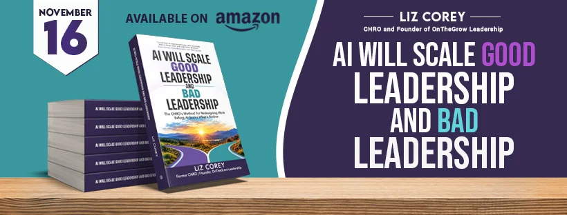 AI Will Scale Good Leadership and Bad Leadership, available November 16 on Amazon